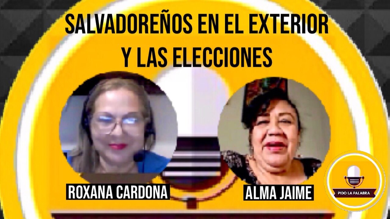 SALVADOREÑOS EN EL EXTERIOR Y LAS ELECCIONES 2024 / Roxana Cardona y Alma Jaime