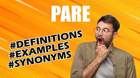 Definition and meaning of the word "pare"