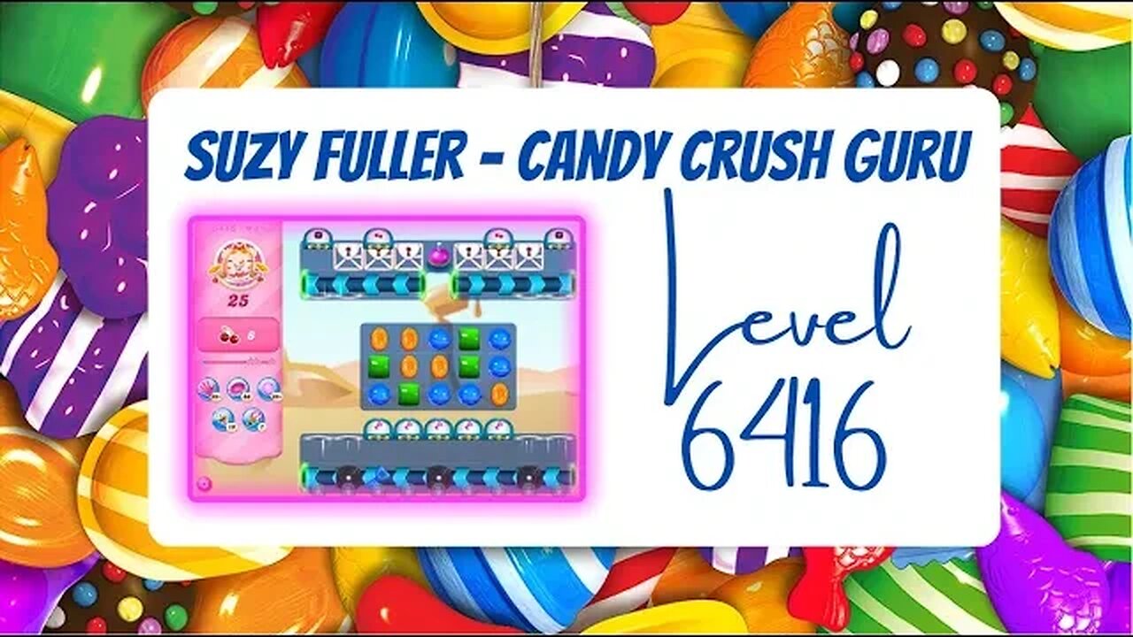 Candy Crush Level 6416 Talkthrough, 25 Moves 0 Boosters