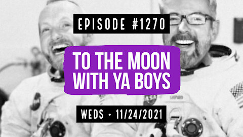 #1270 To The Moon With Ya Boys