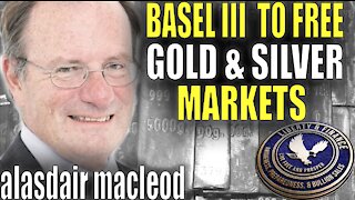 Will Basel III Really Free Markets? | Alasdair Macleod