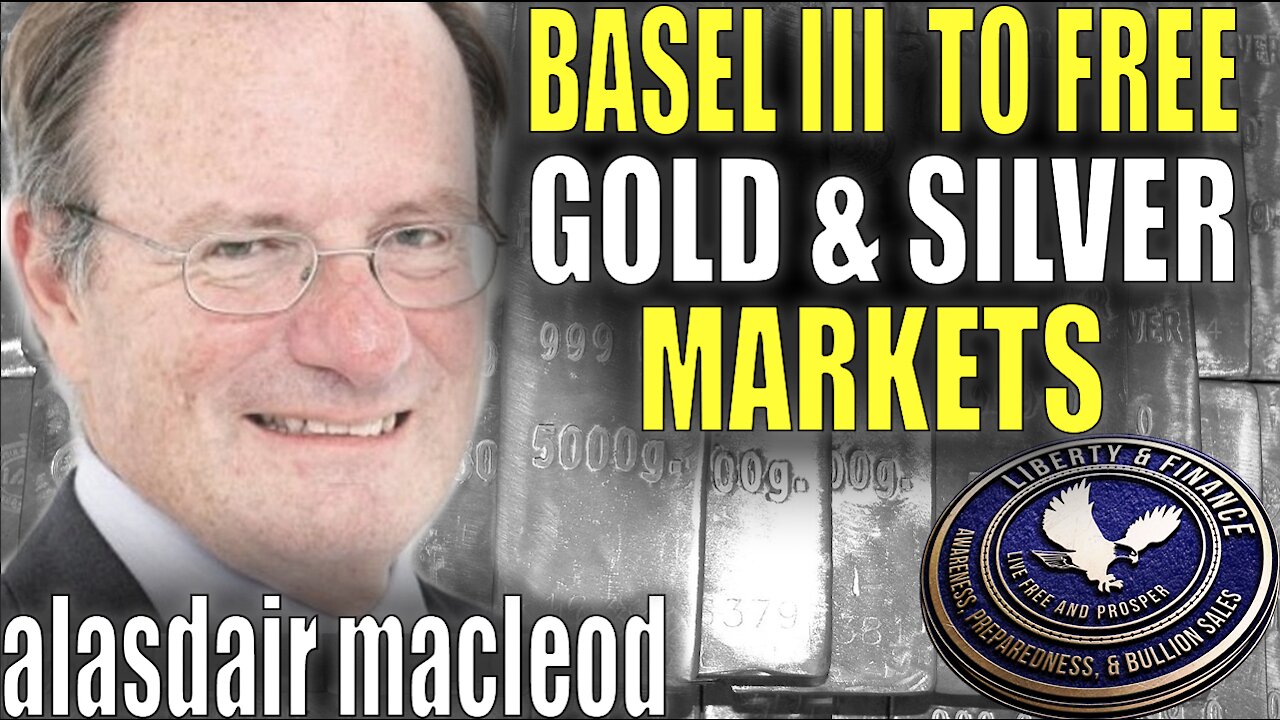 Will Basel III Really Free Markets? | Alasdair Macleod