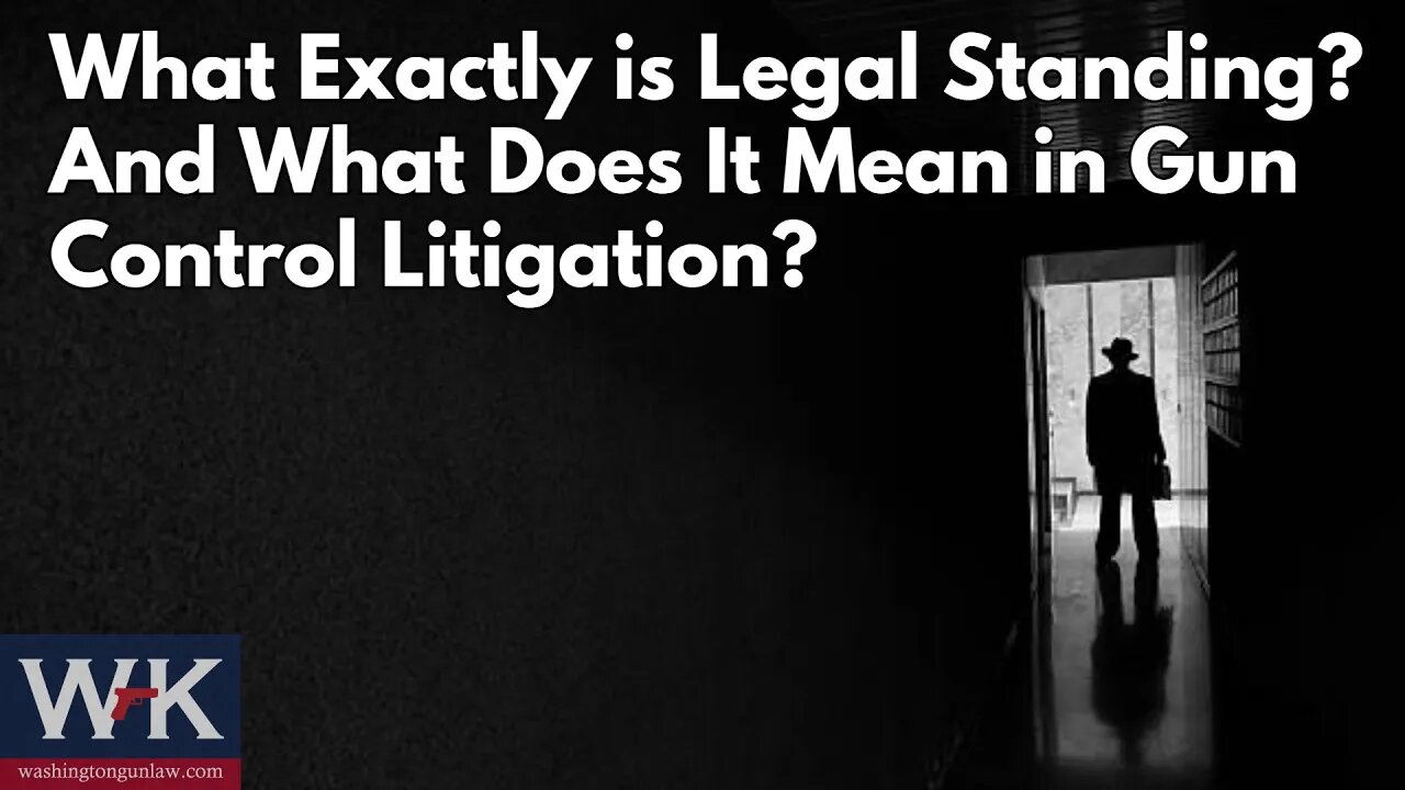 What Exactly is Legal Standing? And What Does It Mean in Gun Control Litigation?