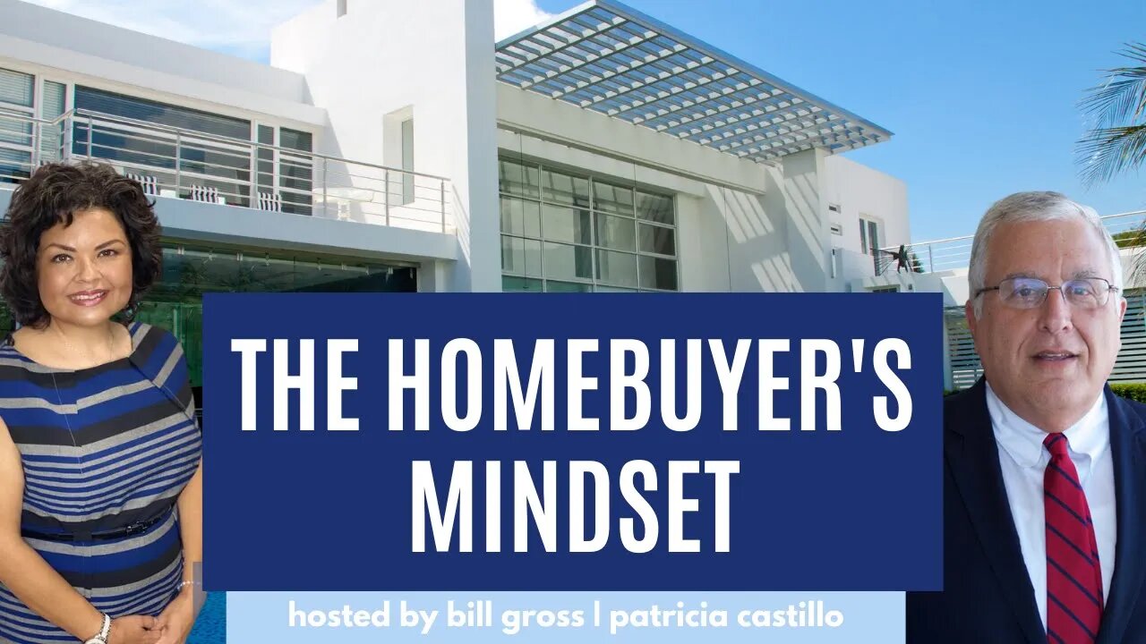 The Homebuyer's Mindset | with Patricia Castillo