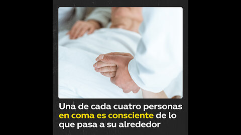 Una de cada cuatro personas en coma es consciente de lo que ocurre a su alrededor, según un estudio