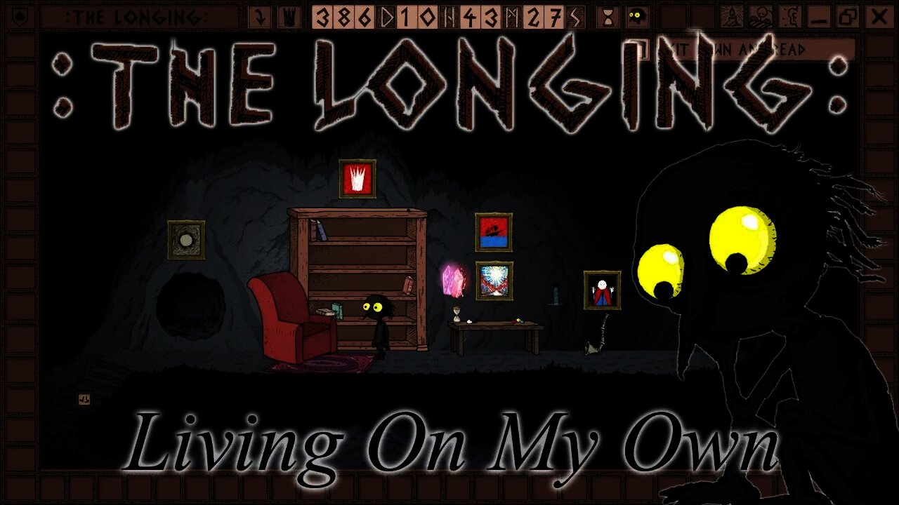 THE LONGING - Living On My Own