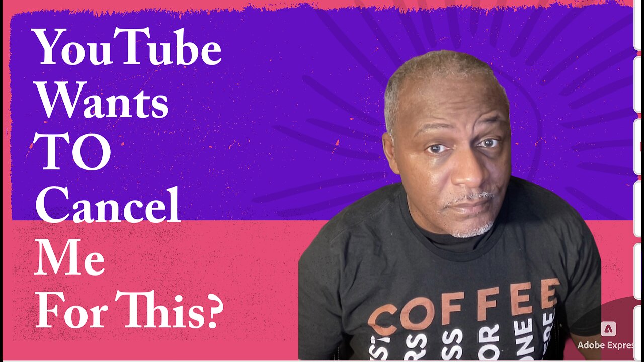 YouTube Wants To Cancel Me