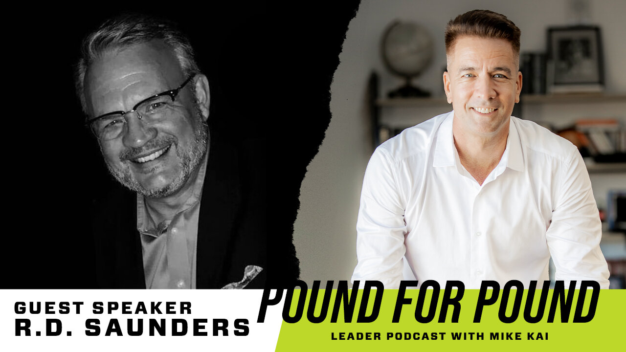 R.D. Saunders: Leadership Development and Influence in Today's World: Episode 65