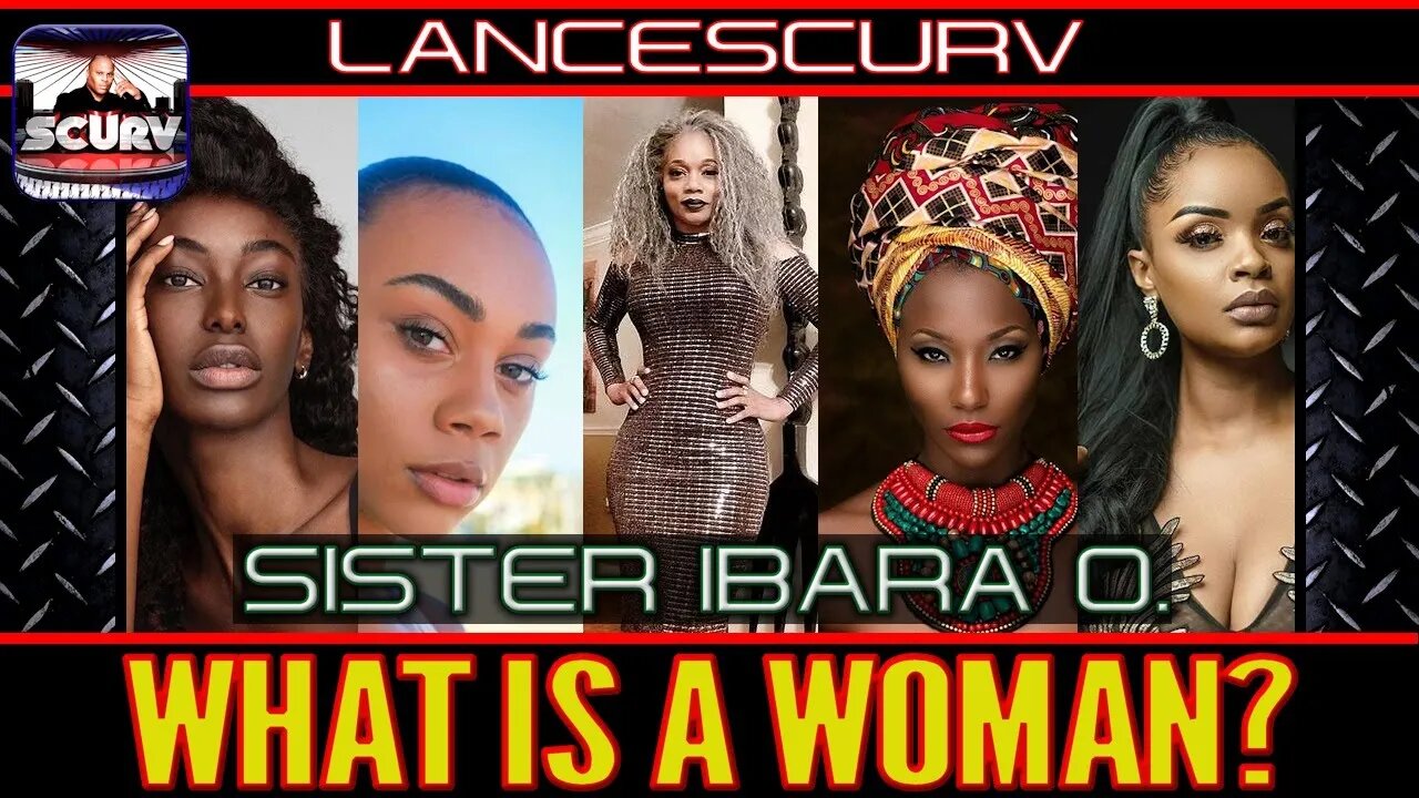 WHAT IS A WOMAN? - SISTER IBARA O.