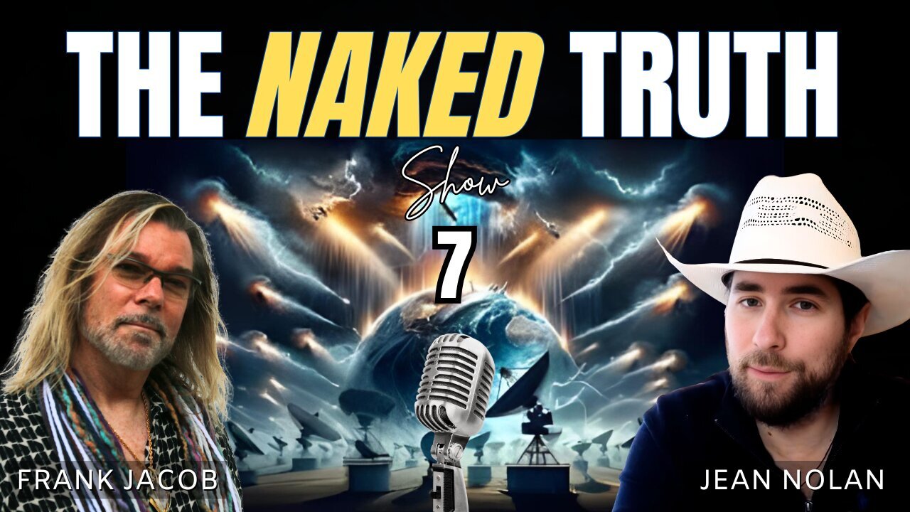 The Naked Truth #7: Geo Engineering, Pole Shift, and Weather Warfare! | Frank Jacob Interviewed By Jean Nolan of "Inspired"