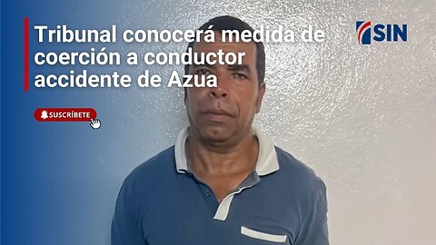 Tribunal conocerá medida de coerción a conductor implicado en accidente de Azua