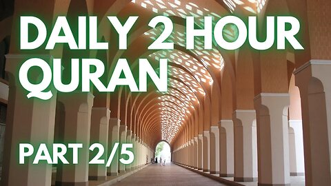 2023 DAILY 2 HOUR QURAN PART 2/5 Qur’an