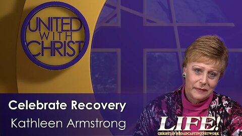 "Celebrate Recovery" - Kathleen Armstrong (united 3 3 23)