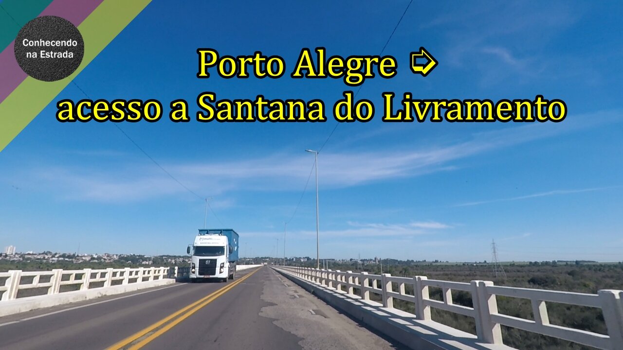 🚗 ☁️🌞 Dirigindo de Porto Alegre ➡️ acesso a Santana do Livramento