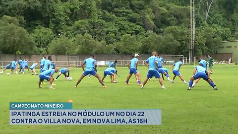 Campeonato Mineiro: Ipatinga Estreia no Módulo I no Dia 22 Contra o Villa Nova em Nova Lima.