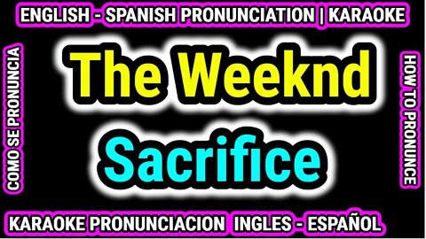 Sacrifice | The Weeknd | Como hablar cantar con pronunciacion en ingles español subtitulada