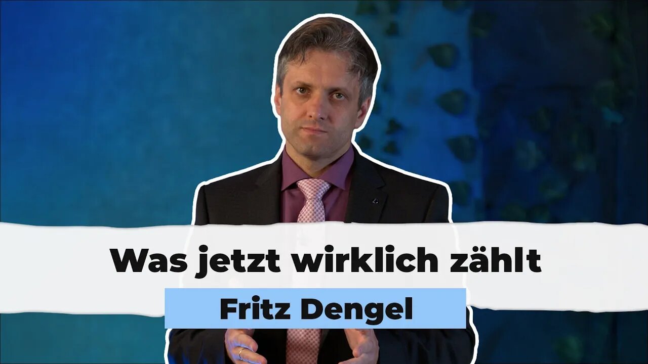 Was jetzt wirklich zählt # Fritz Dengel # Predigt