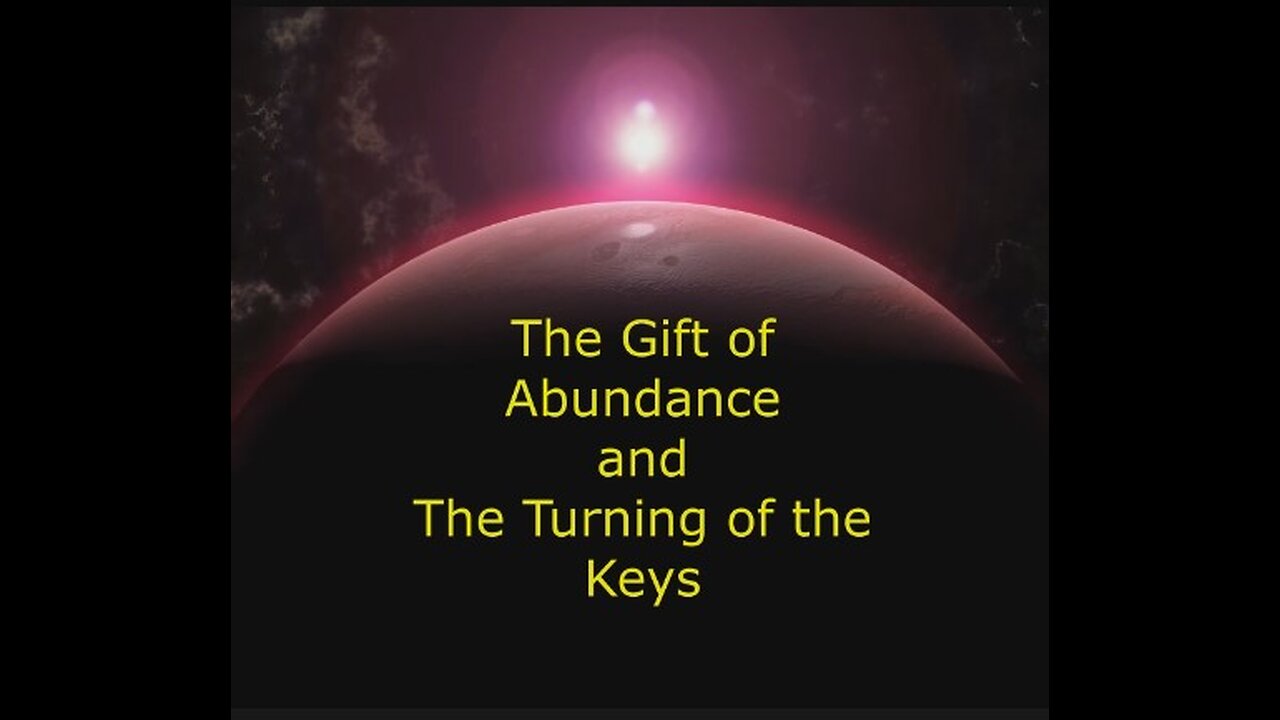 The Gift of Abundance and The Turning of the Keys