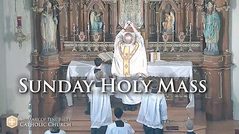 Holy Mass for the Sixth Sunday of Easter, May 9, 2021