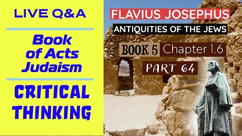 LIVE Q&A - Josephus - Antiquities Book 5 - Ch. 1 (Part 64)