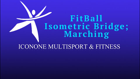 Fitball Bridging with Marching