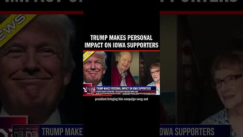 Trump Makes Personal Impact on Iowa Supporters