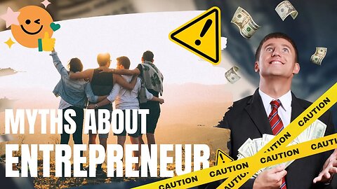 [Entrepreneurship] What Are The Myths About Entrepreneurship