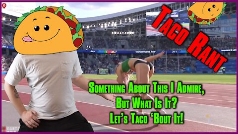 Taco Rant (Ep. 2) - I Greatly Admire This Sport, But Why?