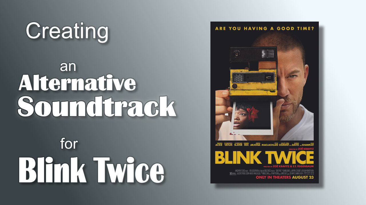 Blink Twice | Creating an alternative soundtrack