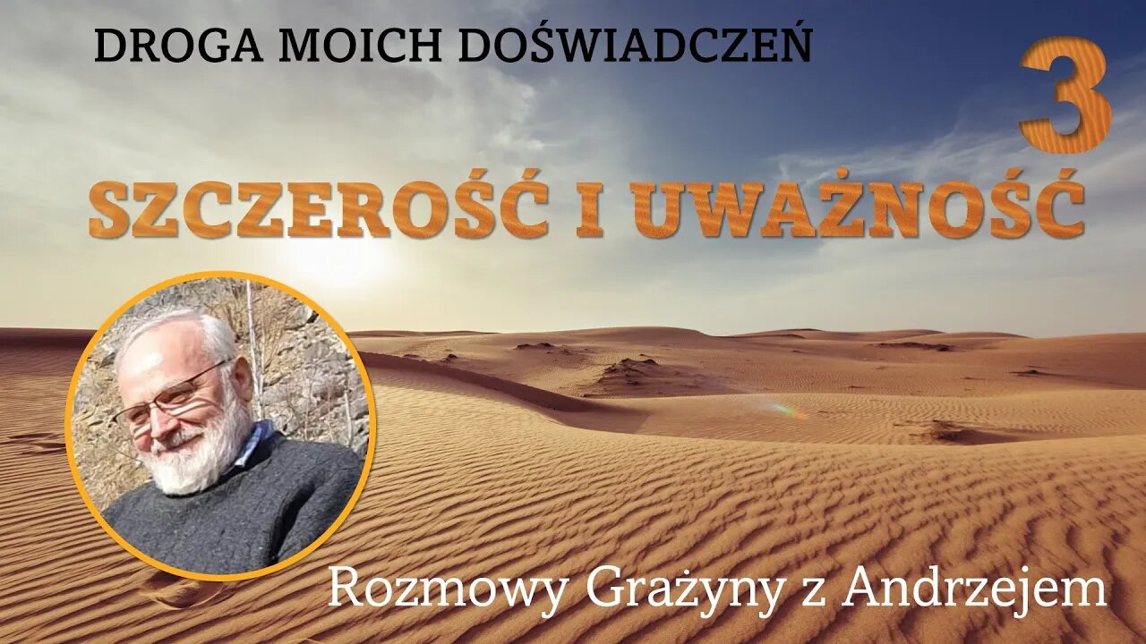 Odc. 3 - Droga Moich Doświadczeń - Szczerość i uważność - z Andrzejem rozmawia Grażyna