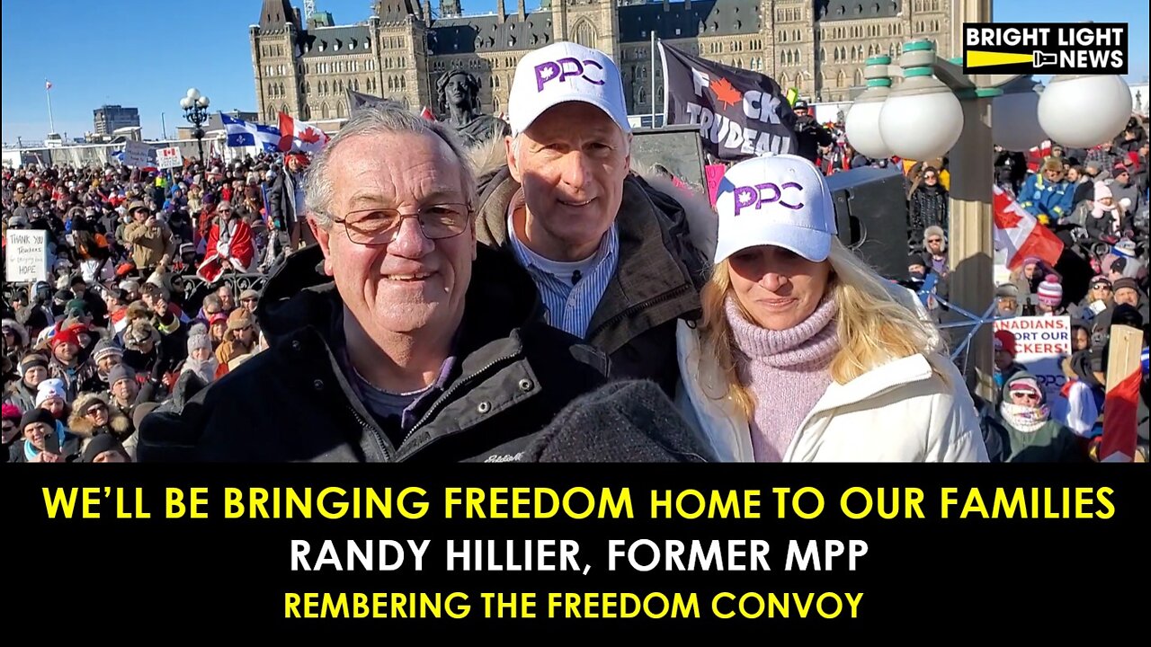 We'll Be Bringing Freedom Home To Our Families - Randy Hillier [Remembering the Freedom Convoy]