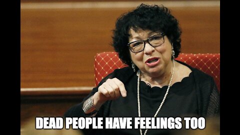 Justice Sotomayor Says Dead Bodies Fill Pain So Abortion Should Be Legal