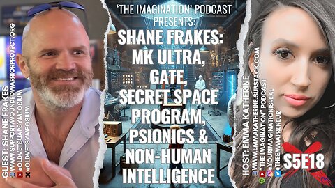S5E18 | Shane Frakes - MK ULTRA, GATE, Secret Space Program, Psionics & Non-Human Intelligence (NHI)