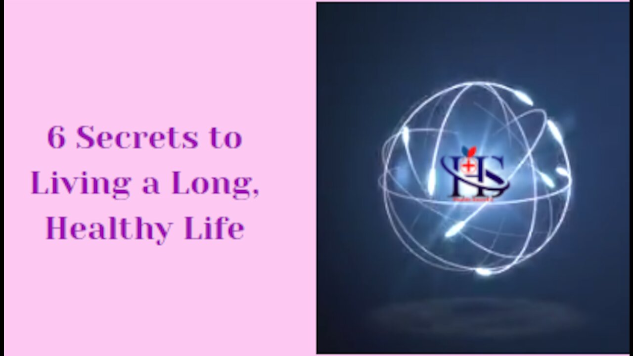 6 Secrets to living a long Healthy life