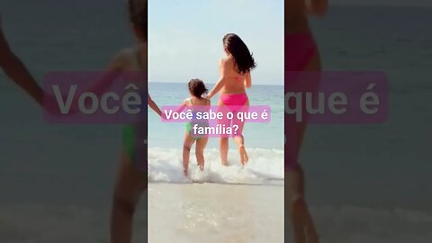 você sabe o que é Família?#short #familia #motivação24h #videomotivacional