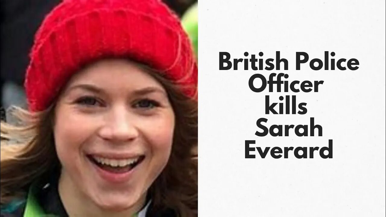 British Police Officer murders Sarah Everard