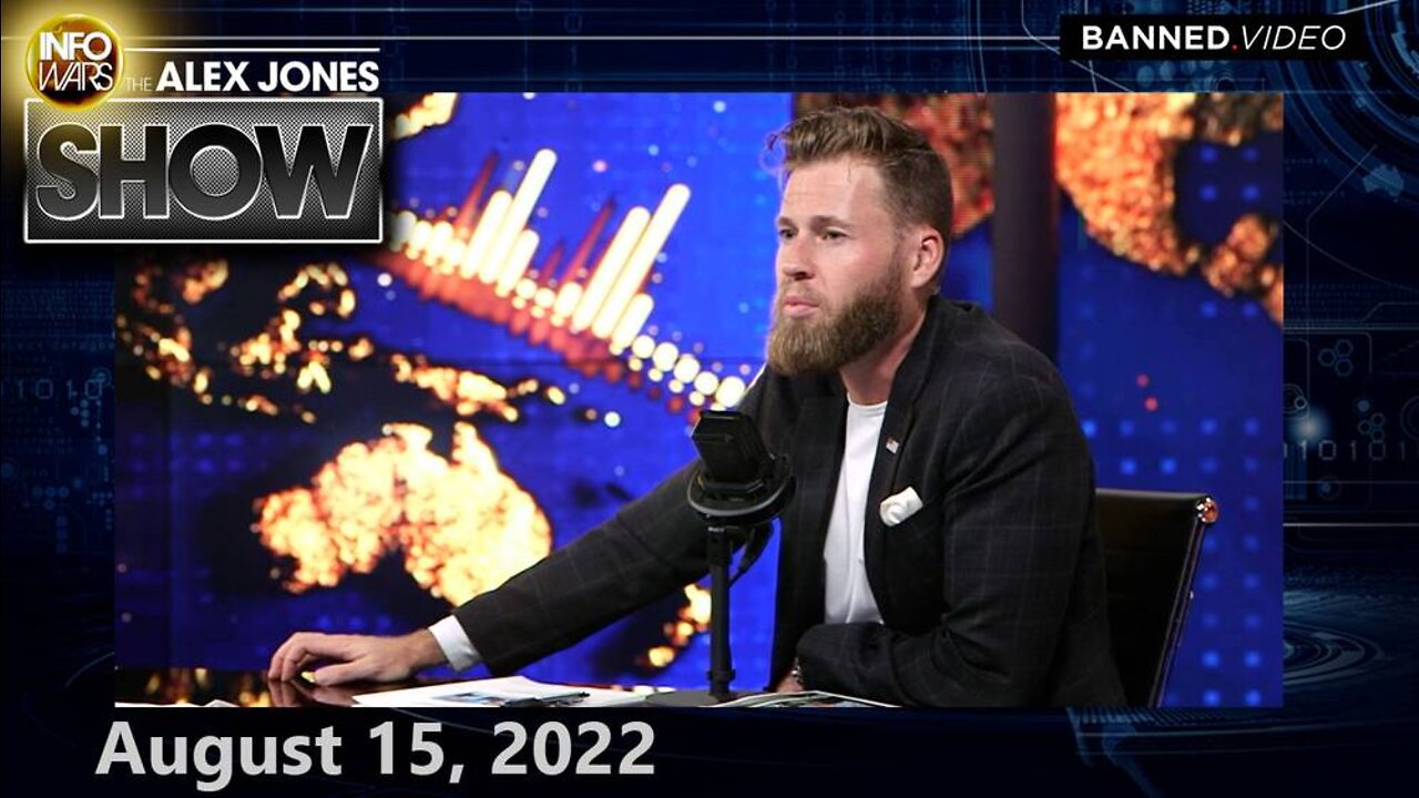 Globalist Agenda in FULL COLLAPSE as World Awakens to Rigged Implosion of Civilization – ALEX JONES 8/15/22