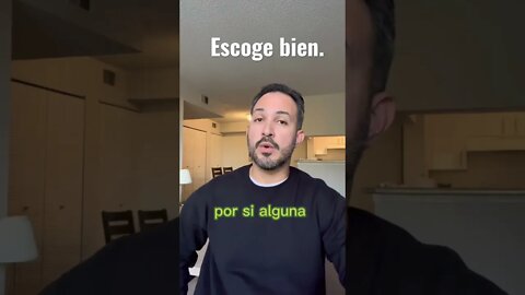 Escoge bien.