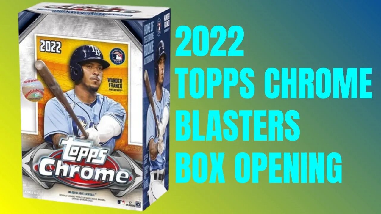 2022 Topps Chrome Blaster Box Opening