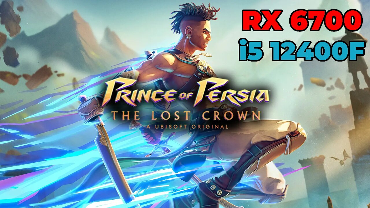 Prince of Persia: The Lost Crown | RX 6700 + i5 12400f | Ultra Settings | Gameplay | Benchmark