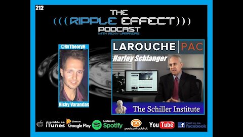 The Ripple Effect Podcast #212 (Harley Schlanger | Exploring The Ideas of The LaRouche Movement)