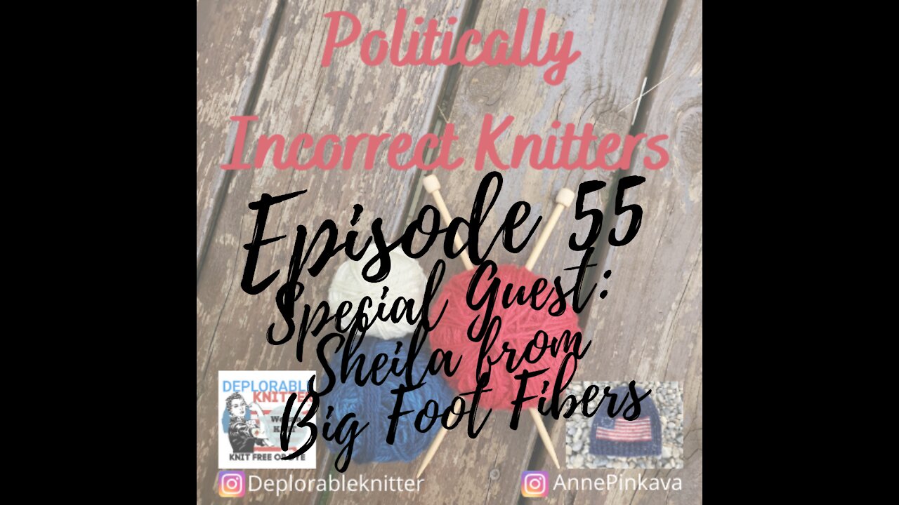 Episode 55: Special Guest Sheila from Big Foot Fiber