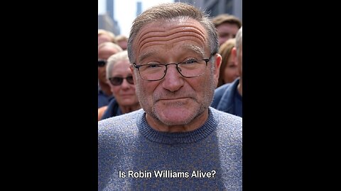 Is Robin Williams Alive?