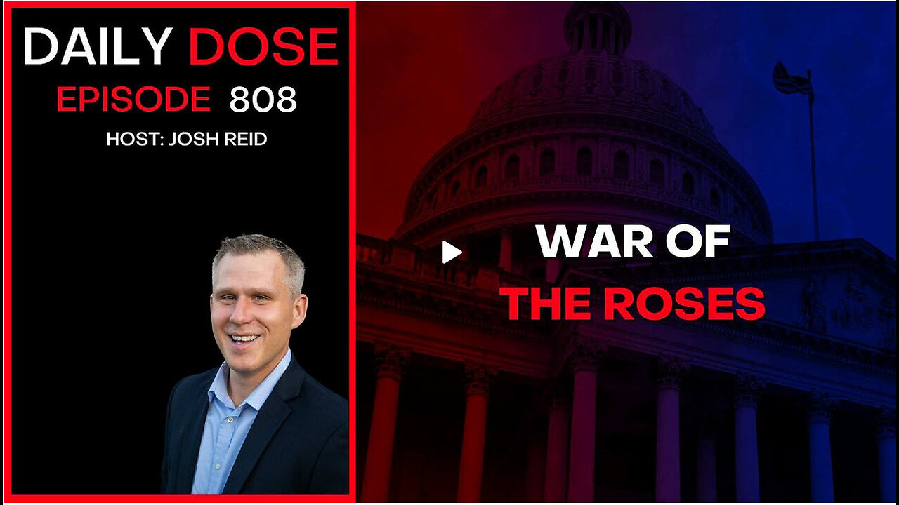 War of The Roses | Ep. 808 The Daily Dose