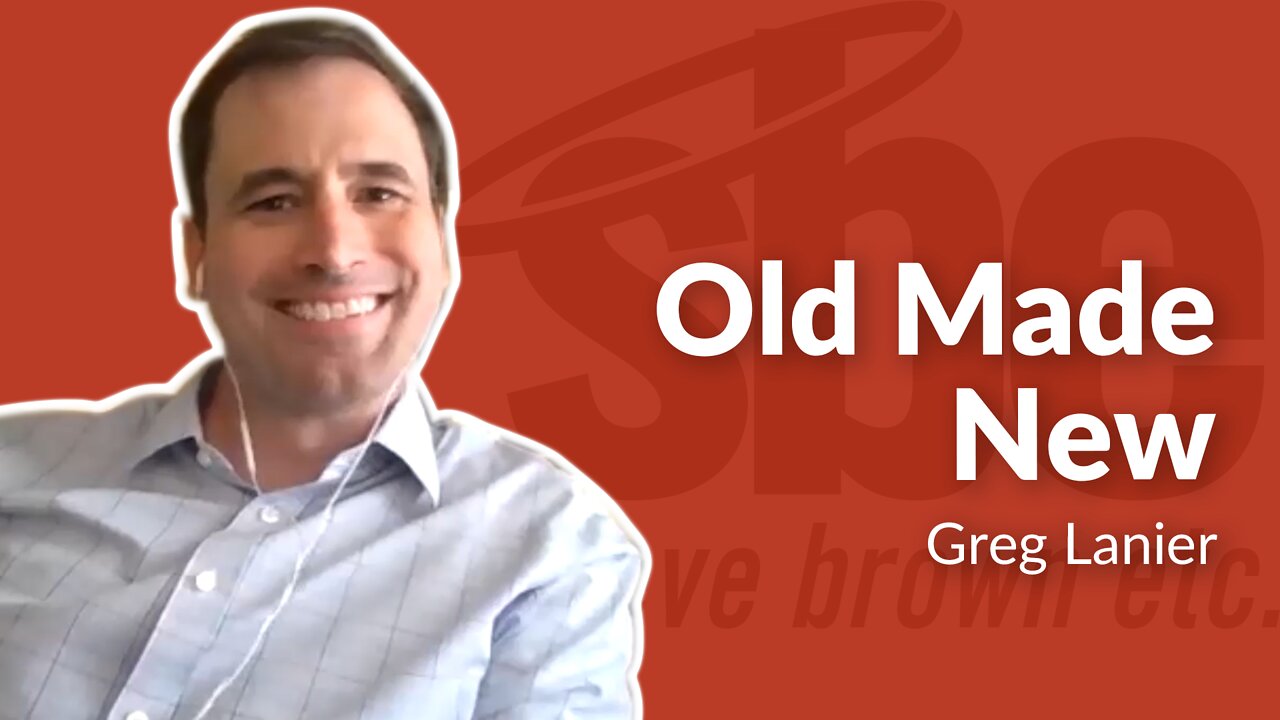 Greg Lanier | Old Made New | Steve Brown, Etc.