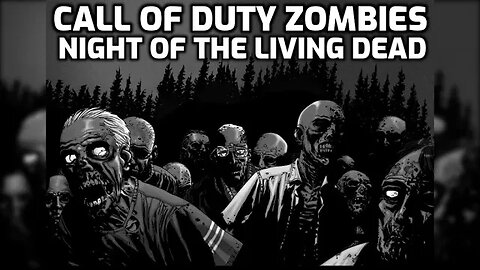 Night Of The Living Dead - Call Of Duty Zombies