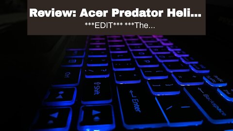 Review: Acer Predator Helios 300 Gaming Laptop, Intel i7-10750H, NVIDIA GeForce RTX 3060 Laptop...