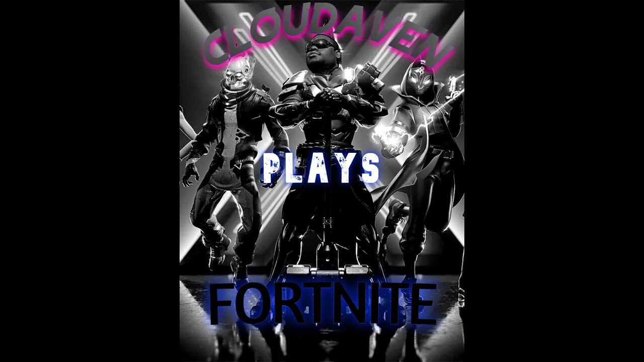 [-LIVE STREAM-]~ CLOUDAVEN- FORTNITE {DAILY GRIND} ~ 7/29/22