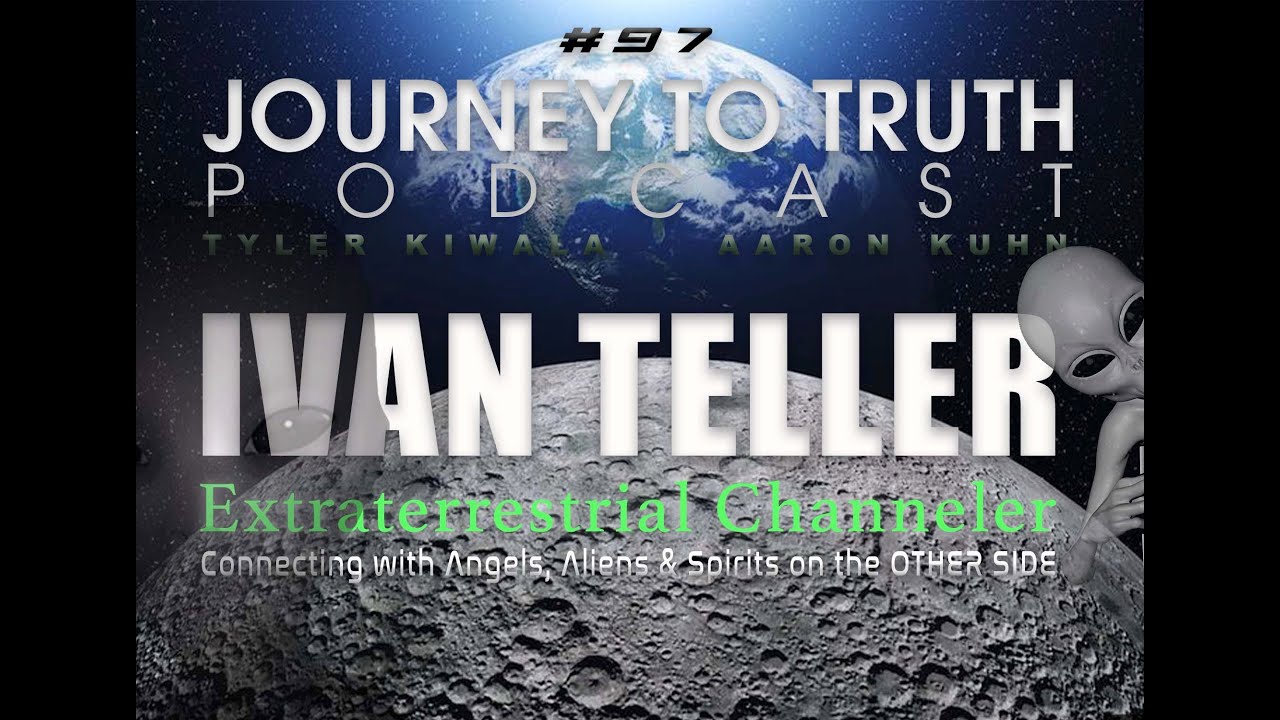 EP 97 - Ivan Teller - Extraterrestrials - Clones - Stargates - Channeled Message From The Arcturians