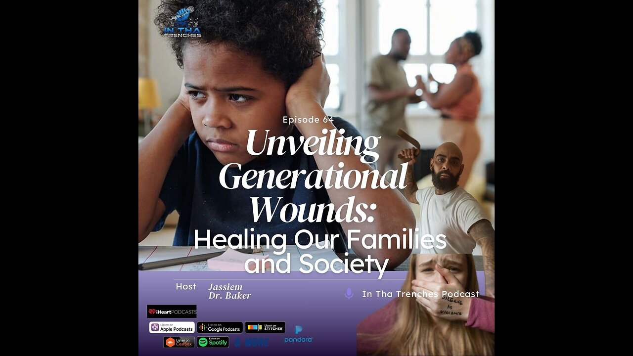 Episode 64: Unveiling Generational Wounds: Healing Our Families and Society